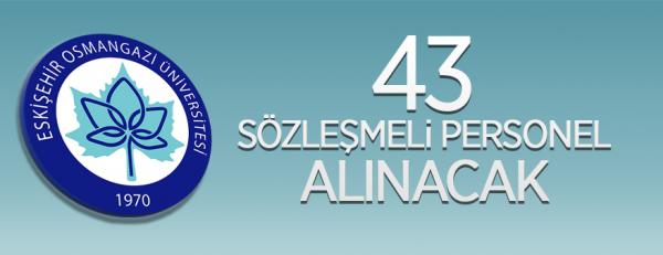 ​Eskişehir Osmangazi Üniversitesi 43 sözleşmeli personel alacak
