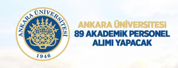 ​Ankara Üniversitesi 89 öğretim üyesi alacak
