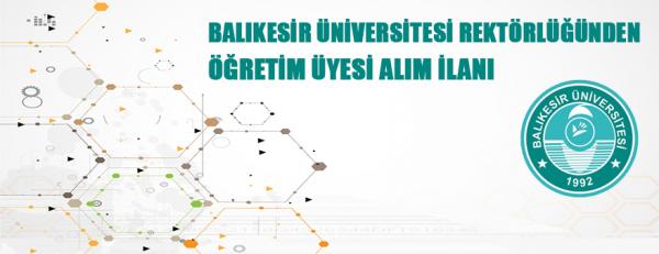 Balıkesir Üniversitesi Öğretim Üyeleri İstihdam Edecek